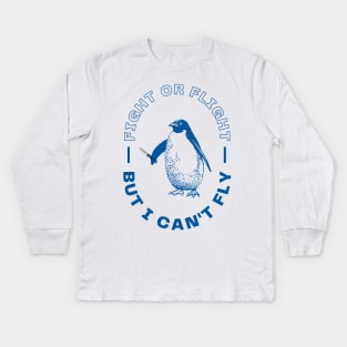 Fight or Flight, But I Can't Fly Kids Long Sleeve T-Shirt